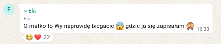 Wiadomość uczestniczki: O matko, to Wy naprawdę biegacie? Gdzie ja się zapisałam